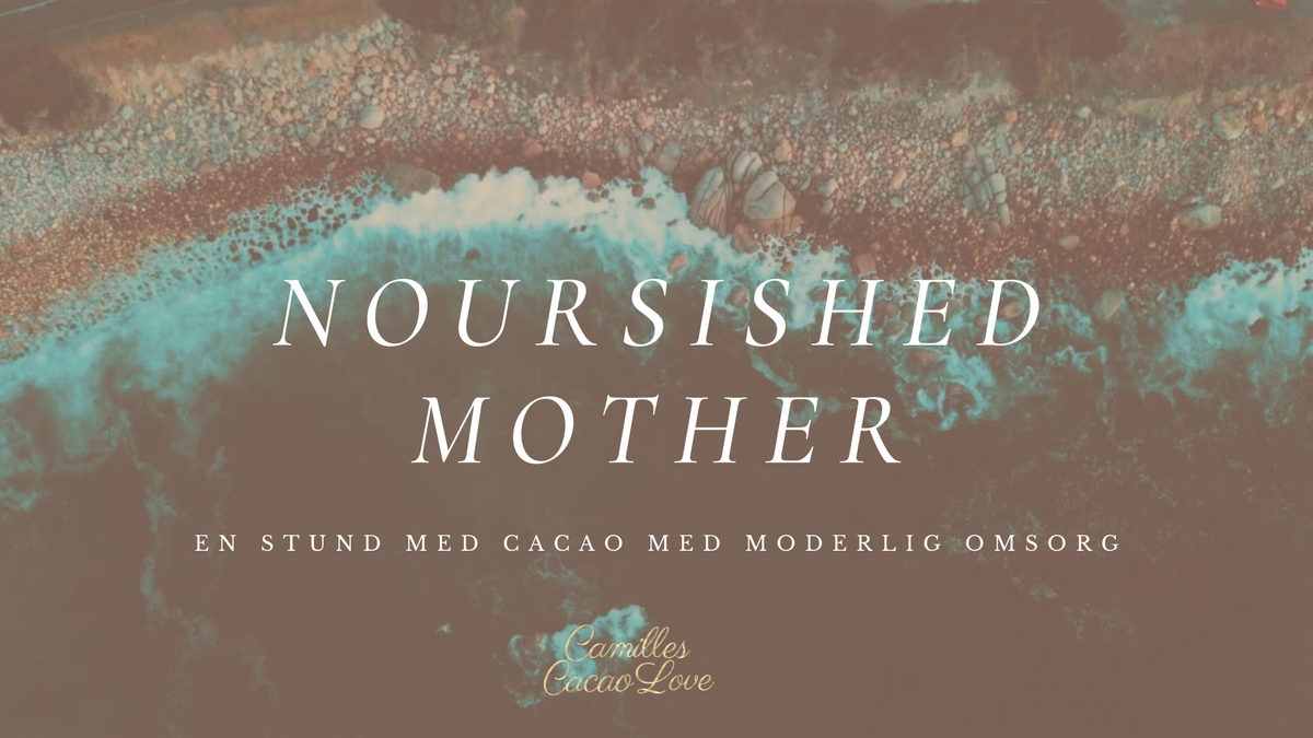 Guided Cacao Ceremoni: Nourished Mother (video)